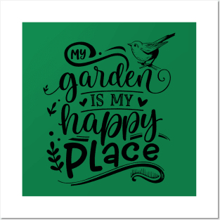 My garden is my happy place Posters and Art